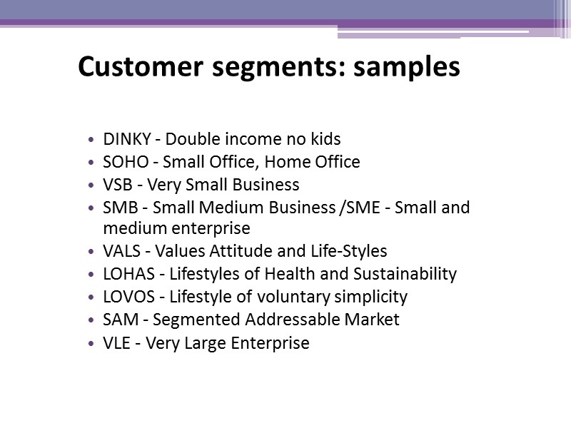 Customer segments: samples DINKY - Double income no kids  SOHO - Small Office,